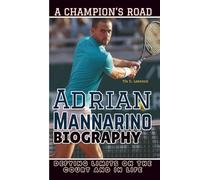 ADRIAN MANNARINO BIOGRAPHY: A Champion’s Road-Defying Limits on the Court and in Life