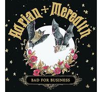Adrian & Meredith - Bad For Business