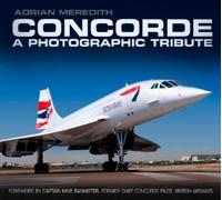 Adrian Meredith Concorde: A Photographic Tribute (Tascabile)