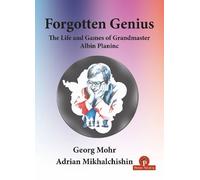 Adrian Mikhalchi Forgotten Genius - The Life and Games of Grandmaste (Tascabile)