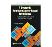 Adrian Muntean A Course In Homogenization-based Techniques: M (Copertina rigida)