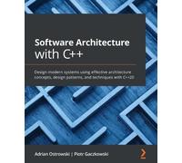 Adrian Ostrowski Piotr Gaczkowski Software Architecture with C++ (Tascabile)