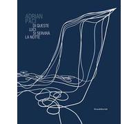Adrian Paci. Di queste luci si servirà la notte. Catalogo della mostra (Firenze, 11 novembre 2017-11 febbraio 2018). Ediz. a colori