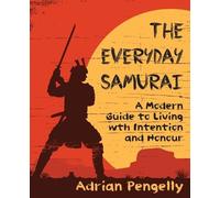 Adrian Pengelly Adrian The Healer The Everyday Samurai (Tascabile)