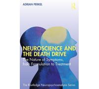Adrian Perkel Neuroscience and the Death Drive (Tascabile)