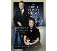 Adrian Phillips The First Royal Media War (Copertina rigida)