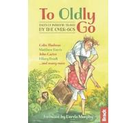 Adrian Phillips To Oldly Go (Tascabile) Bradt Travel Guides (Travel Literature)