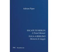 Adrian Piper Escape to Berlin (Copertina rigida)