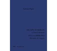 Adrian Piper. Fuga a Berlino. Memorie di viaggio. Ediz. italiana e inglese