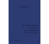 ADRIAN PIPER. FUGA A BERLINO. MEMORIE DI VIAGGIO - PIPER ADRIAN - Silvana