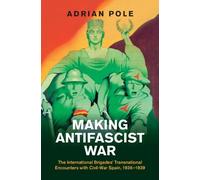 Adrian Pole Making Antifascist War (Copertina rigida)