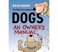 Adrian Raeside The World According to Dogs (Tascabile)