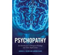 Adrian Raine Andrea L. Glenn Psychopathy (Copertina rigida) Psychology and Crime