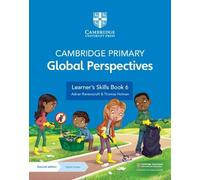Cambridge primary global perspectives. Learner's skills book 6. Per la Scuola elementare. Con Contenuto digitale per download