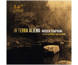 Adrian Rodriguez van der Spoel Música Temprana: In Terra Aliena (CD) Album