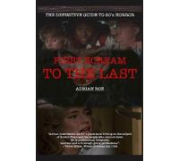 Adrian Roe First Scream to the Last (Copertina rigida)