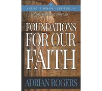 Adrian Rogers Foundations For Our Faith (Volume 1, 2nd Edition) (Tascabile)
