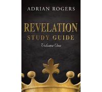Adrian Rogers Revelation Study Guide (Volume 1) (Tascabile)