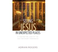 Adrian Rogers Seeing Jesus in Unexpected Places (Copertina rigida)