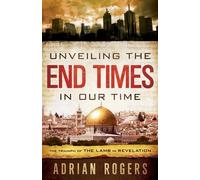 Adrian Rogers Steve Rogers Unveiling the End Times in Our Time (Tascabile)