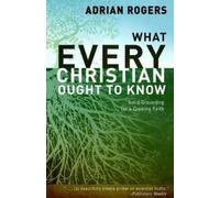 Adrian Rogers Steve Rogers What Every Christian Ought to Know (Tascabile)