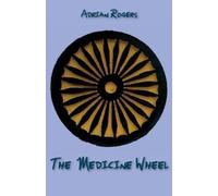 Adrian Rogers The Medicine Wheel (Tascabile)