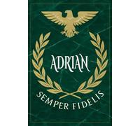 Adrian: Roman Military Notebook for Adrian - Semper Fidelis Gift for Veterans, Soldiers, Marines, or History Lovers - Personalized Ancient Rome Journal for Men