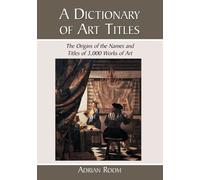 Adrian Room A Dictionary of Art Titles (Tascabile)