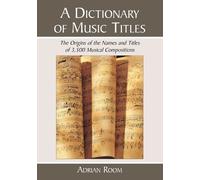 Adrian Room A Dictionary of Music Titles (Tascabile)