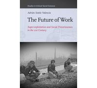 Adrián S The Future of Work: Super-exploitation and So (Copertina rigida)