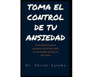 Adrián Salama Toma el control de tu ansiedad (Tascabile)