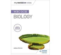 Adrian Schmit My Revision Notes: WJEC GCSE Biology (Tascabile) My Revision Notes