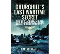 Adrian Searle Churchill's Last Wartime Secret (Tascabile)