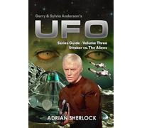 Adrian Sherlock Ton Gerry & Sylvia Anderson's UFO. Series Guide, Vo (Tascabile)