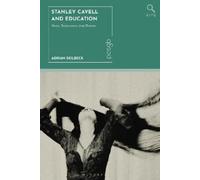 Adrian Skilbeck Stanley Cavell and Education (Copertina rigida)