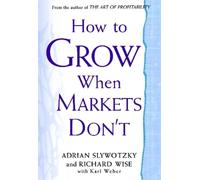 Adrian Slywotzky Richard Wise How To Grow When Markets Don't (Tascabile)