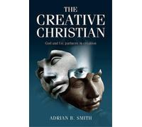 Adrian Smith Creative Christian - God and Us; Partners in Creation (Tascabile)