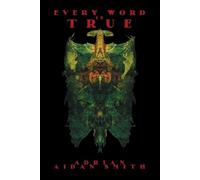 Adrian Smith Every Word is True (Tascabile)