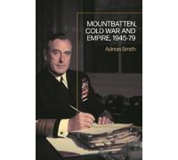 Adrian Smith Mountbatten, Cold War and Empire, 1945-79 (Tascabile)