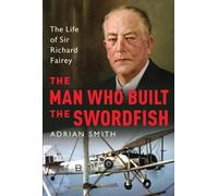 Adrian Smith The Man Who Built the Swordfish (Copertina rigida)