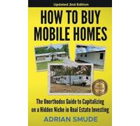 Adrian Smude HOW TO BUY MOBILE HOMES Updated 2nd Edition (Tascabile)