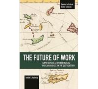 Adrian Sotelo V The Future Of Work: Super-exploitation And Social Pr (Tascabile)