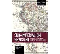 Adrian Sotelo Valencia Sub-imperalism Revisited (Tascabile)