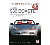 Porsche 986 Boxster: Boxster, Boxster S & Boxster S 550 Spyder Model Years 1997 to 2005