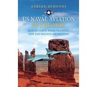 Adrian Symonds US Naval Aviation in the 1980s: Marine Corps, Naval T (Tascabile)