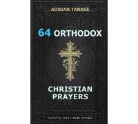 Adrian Tanase 64 Orthodox Christian Prayers (Tascabile)