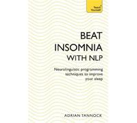 Adrian Tannock Beat Insomnia with NLP (Tascabile)