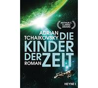Adrian Tchaikov Die Kinder der Zeit: Gewinner des Hugo Award 2023 fü (Tascabile)