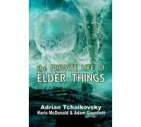 Adrian Tchaikovsky Adam Gauntlett Keris M The Private Life of Elder (Tascabile)
