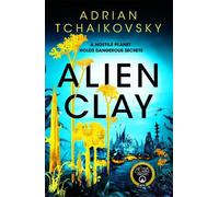 Adrian Tchaikovsky Alien Clay (Copertina rigida)